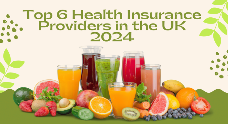 Top 6 Health Insurance Providers in the UK 2024